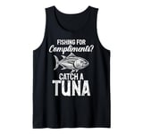 Fishing for Compliments Catch a Tuna Fishing Tank Top