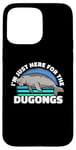 iPhone 15 Pro Max I'm Just Here For The Dugongs Marine Mammal Sea Cow Case