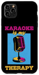Coque pour iPhone 11 Pro Max Karaoke is my therapy, Funny Karaoké Party Night