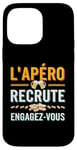 Coque pour iPhone 14 Pro Max L'Apéro Recrute Engagez-vous Humour Convivialité Amusant