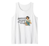 Pottery because murder is wrong Funny Ceramics Tank Top