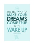 Wee Blue Coo Quote Best Way Dreams Come True Wake Up Valery Wall Art Print