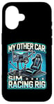 iPhone 16 My Other Car Is A Sim Racing Rig Racer Race Car Simulator Case