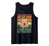 Never Underestimate An Old Man With A Labrador Retriever Tank Top