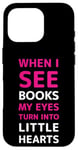 iPhone 16 Pro When I See Books My Eyes Turn into Little Hearts – Women's Case