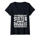 Womens Proud Sister of a Few Dumbass Brother Funny Men And Women V-Neck T-Shirt