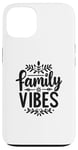 iPhone 13 Family Vibes Forever Together Happy Moments Case