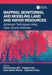 Mapping, Monitoring, and Modeling Land and Water Resources  Advanced Techniques Using Open Source Software