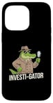 iPhone 14 Pro Max Kids Funny Investi-Gator Detective Pun Alligator Reptile Case