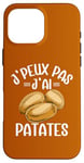 Coque pour iPhone 16 Pro Max J'Peux Pas J'Ai Patates Jardinier Drôle Pommes De Terre