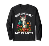 Sometimes I Wet My Plants Funny Gardening Garden Men Women Long Sleeve T-Shirt