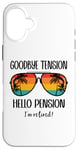 Coque pour iPhone 16 Plus Goodbye Tension Hello Pension Happy Retirement 25 Im Retired