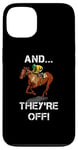 iPhone 13 And They're Off Horse Racing Games Funny Sports Fan Gift Case