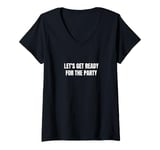 Womens Let's get ready for the party V-Neck T-Shirt