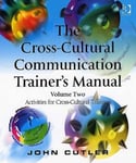 Gower Publishing Ltd Cutler, John The Cross-Cultural Communication Trainer's Manual: Volume Two: Activities for Training