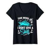 Womens This Week I Don't Give A Ship V-Neck T-Shirt