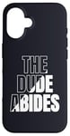 iPhone 16 The Dude Abides Vintage Design For Film Loving Bowler Case