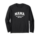 Mama Just Doing My Best Since 2018 Had Baby in 2018 Long Sleeve T-Shirt