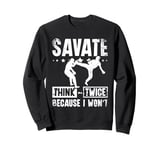 Savate think twice because I won't Sweatshirt