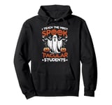 I Teach The Most Spook Tacular Students Pullover Hoodie