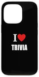 iPhone 13 Pro I Love Trivia Quiz Fans and General Knowledge Enthusiasts Case