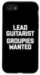 Coque pour iPhone SE (2020) / 7 / 8 T-shirt humoristique avec inscription « Lead Guitarist », Groupies Wanted