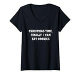 Womens Christmas Time, Finally I Can Eat Cookies V-Neck T-Shirt