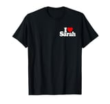 I LOVE HEART SARAH T-Shirt