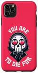 Coque pour iPhone 11 Pro Max Dark Humour You are to die for Grim Reaper Cute Halloween