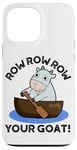 iPhone 13 Pro Max Row Row Row Your Goat Funny Animal Pun Case