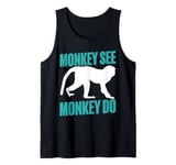 Monkey See Monkey Do Monkey Tank Top