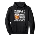 Whiskey The Magic Brown Water For Fun People Pullover Hoodie