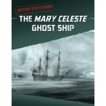 The Mary Celeste Ghost Ship (inbunden, eng)