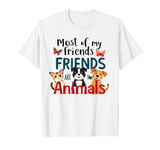 Funny Most of My Friends Are Animals Floral Pets Owner Lover T-Shirt