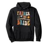 Father Of The Bride Wedding Bridal Team Bachelorette Party Pullover Hoodie