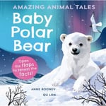 Amazing Animal Tales: Baby Polar Bear (inbunden, eng)