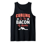 Curling Is The Bacon Of Sports Curling Stone Curler Tank Top