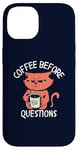 iPhone 14 Coffee Before Questions Grumpy Morning Cat and Coffee Cup Case