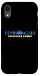 Coque pour iPhone XR Home Again – President Trump USA Funny Graphic