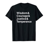 Wisdom & Courage & Justice & Temperance-The 4 Stoic Virtues T-Shirt