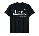 Terf Quote I Know What A Woman Is T-Shirt