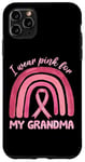 iPhone 11 Pro Max I Wear Pink For My Grandma Pink Rainbow Breast Cancer Case