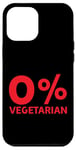 Coque pour iPhone 12 Pro Max 0% Vegetarian