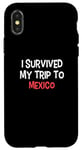 iPhone X/XS I Survived My Trip To MEXICO T-Shirt Simple City MEXICO Case