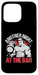 Coque pour iPhone 15 Pro Max Another Night At The Bar Haltérophilie