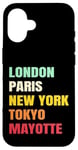 Coque pour iPhone 16 Mayotte Fier d’être Mahorais Paris Tokyo new York Mayotte