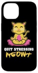 Coque pour iPhone 14 Quit Stressing Meowt Siège de méditation en lotus pour chat