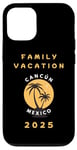 Coque pour iPhone 12/12 Pro Family Vacation 2025 - cancun Mexico