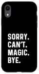 iPhone XR Sorry Can't Magic Bye - Magician Trick Show Card Mystical Case