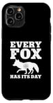 iPhone 11 Pro Every Fox Has Its Day Wildlife Slogan Case